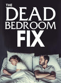The Dead Bedroom Fix